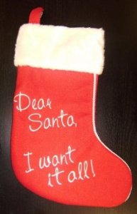 Dear Santa: I want it all!